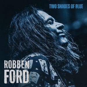 ROBBEN FORD Two Shades Of Blue (Blue Transparent)