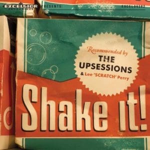THE UPSESSIONS & LEE PERRY Shake It