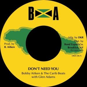 BOBBY AITKEN & THE CARIB BEATS W/ GLEN ADAMS Don't Need You Anymore / Wonder Music 7"